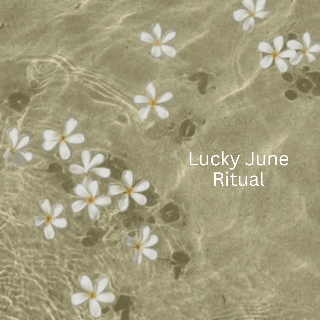 Lucky June Ritual
